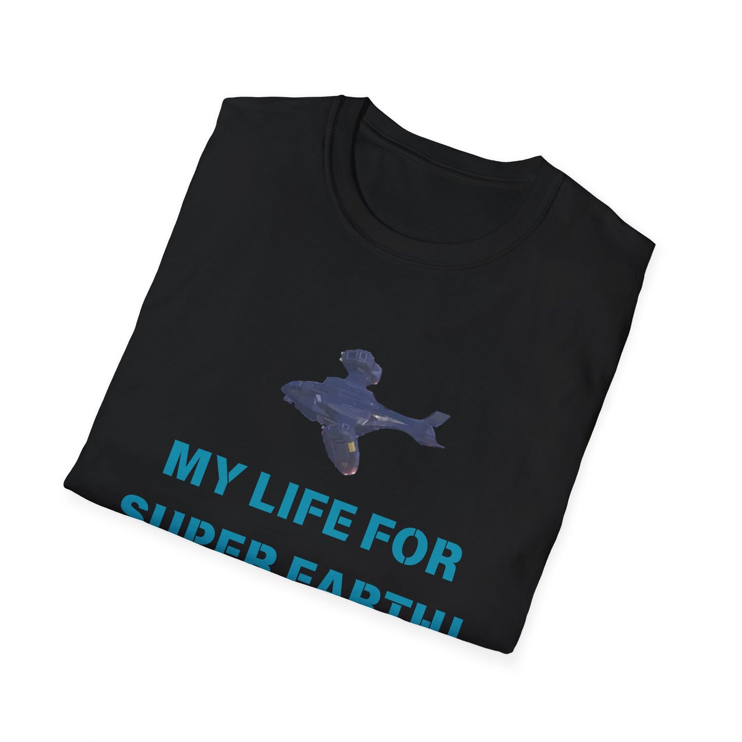 My Life for Super Earth T-Shirt